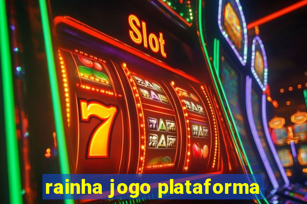 rainha jogo plataforma